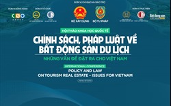 Ngày mai diễn ra Hội thảo Khoa học quốc tế: “Chính sách, pháp luật về BĐS du lịch - Những vấn đề đặt ra cho Việt Nam“