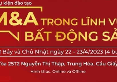 M&A trong lĩnh vực bất động sản: Nắm bắt thời cơ trong bối cảnh mới - chính sách mới - cơ hội mới